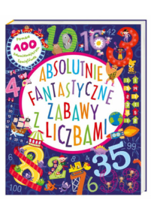 Absolutnie fantastyczne zabawy z liczbami - Korobkiewicz Magdalena, Sipi Claire, Golden Emily - książka  wyd. 2018