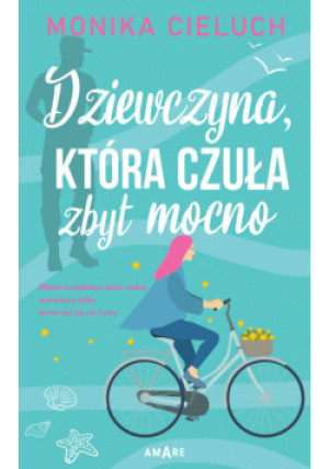 Dziewczyna, która czuła zbyt mocno - Monika Cieluch - książka  wyd. 2022