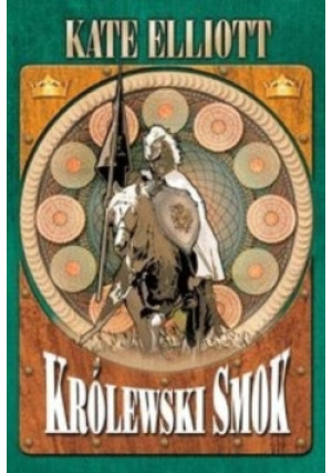 Królewski smok - Kate Elliott - książka  wyd. 2011