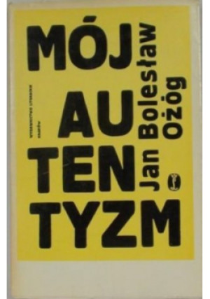 Mój autentyzm - Jan B. Ożóg - książka  wyd. 1975