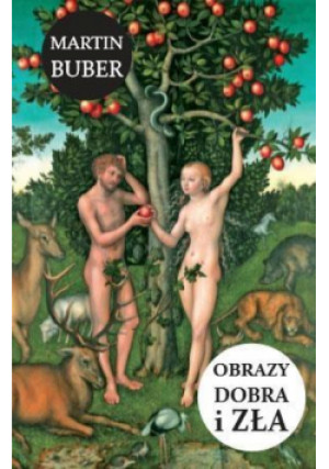 Obrazy dobra i zła - Buber Martin - książka  wyd. 2017