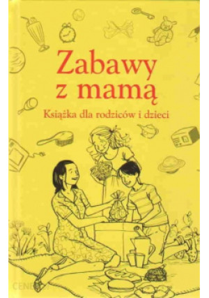 Zabawy z mamą - Alison Maloney - książka  wyd. 2010