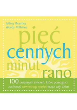 Pięć cennych minut rano - Wendy Millstine, Jeffrey Brantley - książka  wyd. 2010