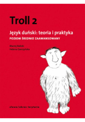 Troll 2. Język duński: teoria i praktyka - Helena Garczyńska, Maciej Balicki - książka  wyd. 2022