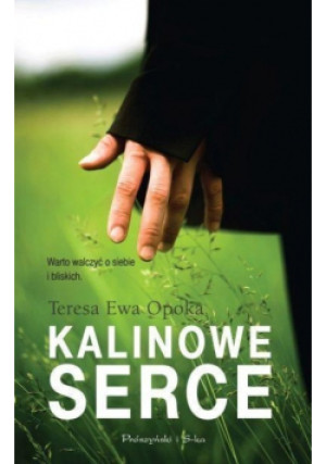 Kalinowe serce - Teresa Ewa Opoka - książka reportaż wyd. 2014