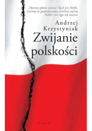 Zwijanie polskości - Andrzej Krzystyniak - książka historyczna wyd. 2020