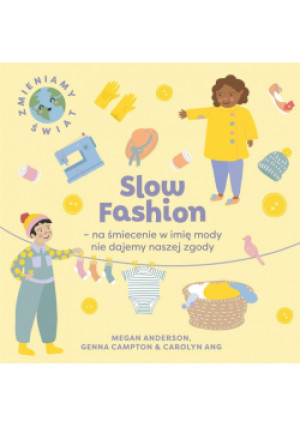Slow Fashion na śmiecenie w imię mody nie dajemy naszej zgody - Megan Anderson - książka  wyd. 2022
