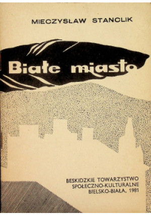 Białe miasto - Mieczysław Stanolik - książka historyczna wyd. 1981