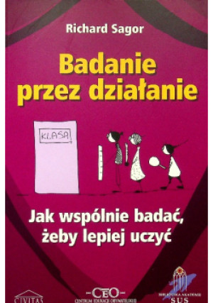 Badanie przez działanie - Richard Sagor - książka  wyd. 2008