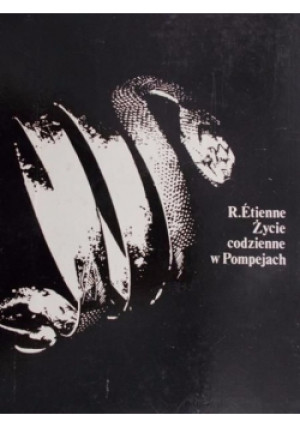 Życie codzienne w Pompejach - R. Etienne - książka  wyd. 1971