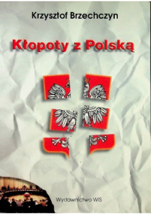Kłopoty z Polską - Krzysztof Brzechczyn - książka historyczna wyd. 1998