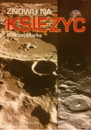 Znowu na Księżyc - Andrzej Marks - książka  wyd. 1999