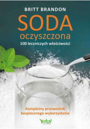 Soda oczyszczona - 100 leczniczych właściwości - Brandon Britt - książka  wyd. 2022