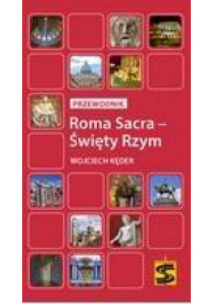 Roma Sacra- Święty Rzym - Kęder Wojciech - książka  wyd. 2017