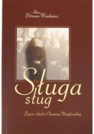 Sługa sług - Alina Petrowa-Wasilewicz - książka  wyd. 2009