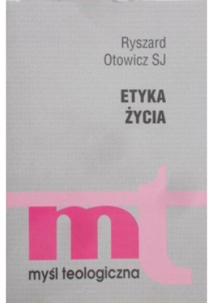 Etyka życia - Ryszard Otowicz - książka  wyd. 1998