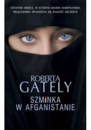 Szminka w Afganistanie - Roberta Gately - książka  wyd. 2014