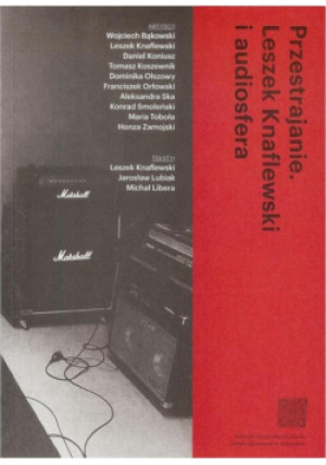 Przestrajanie. Leszek Knaflewski i audiosfera - Zbiorowa Praca - książka  wyd. 2015