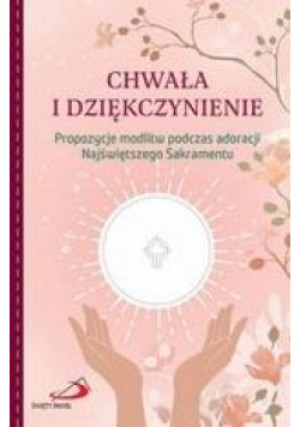 Chwała i dziękczynienie - Zbiorowa Praca - książka  wyd. 2023