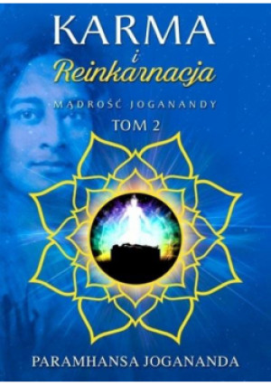 Karma i reinkarnacja  Tom 2 - Jogananda Paramhansa - książka  wyd. 2017