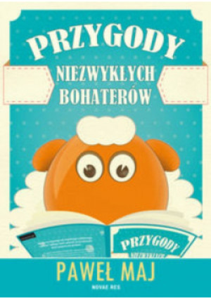 Przygody niezwykłych bohaterów - Paweł Maj - książka  wyd. 2015