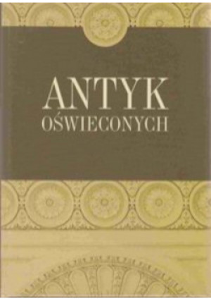 Antyk oświeconych - książka historyczna wyd. 2012