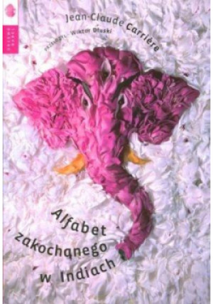 Alfabet zakochanego w Indiach - Jean-Claude Carriere, Carriere Jean-Claude - książka  wyd. 2009