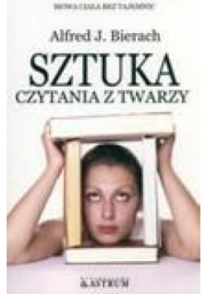 Sztuka czytania z twarzy - J. Bierach Alfred - książka  wyd. 2006