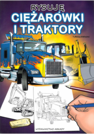 Rysuję ciężarówki i traktory - Beaudenon Thierry - książka  wyd. 2014