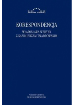 Korespondencja Władysława Weryhy z K. Twardowskim - Zbiorowa Praca - książka  wyd. 2017