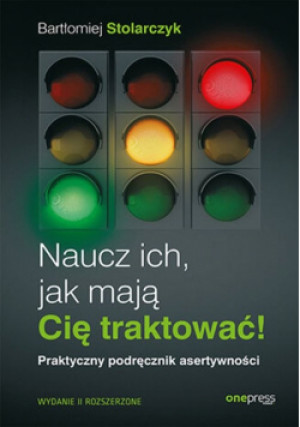 Naucz ich, jak mają Cię traktować! - Stolarczyk Bartłomiej - książka  wyd. 2023