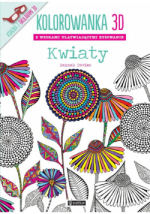 Kolorowanka 3D Kwiaty - Hannah Davies - książka  wyd. 2016