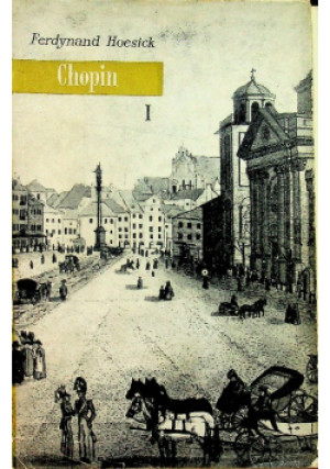 Chopin - Fryderyk Hoesick - książka  wyd. 1962