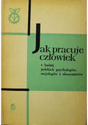 Jak pracuje człowiek - S. Wieczorek (red.) - książka  wyd. 1961