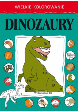 Wielkie kolorowanie. Dinozaury - Zbiorowa Praca - książka  wyd. 2019