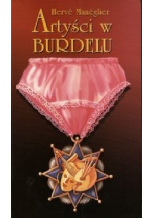Artyści w Burdelu - Maneglier - książka  wyd. 1999