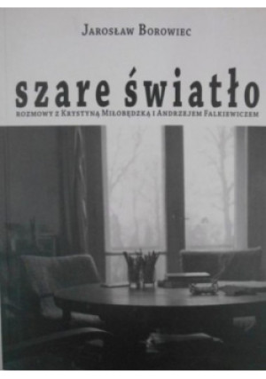 Szare światło - Jarosław Borowiec - książka  wyd. 2009
