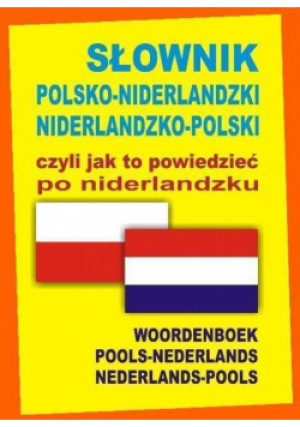 Słownik polsko-niderlandzki, niderlandzko-polski - Zbiorowa Praca - książka  wyd. 2013