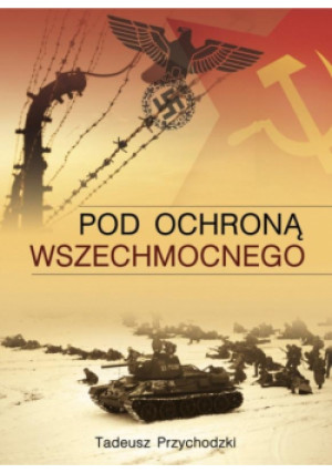 Pod ochroną Wszechmocnego - Przychodzki Tadeusz - książka  wyd. 2019
