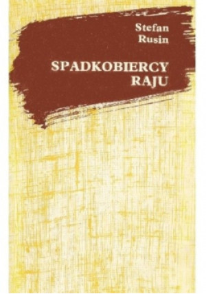 Spadkobiercy raju - Stefan Rusin - książka historyczna wyd. 1985