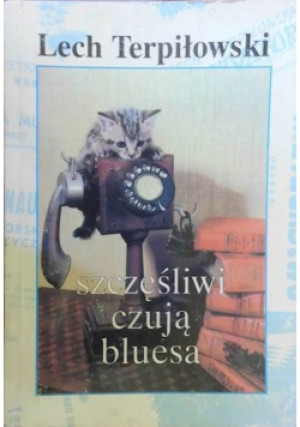 Szczęśliwi czują bluesa - Lech Terpiłowski - książka  wyd. 1996