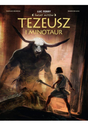 Tezeusz i Minotaur - Kacperski Ernest, Bruneau Clotilde, de Luca Mauro - książka  wyd. 2023