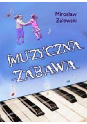 Muzyczna zabawa + CD - Zalewski Mirosław - książka  wyd. 2008