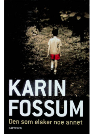 Den som elsker noe annet - Karin Fossum - książka  wyd. 2007