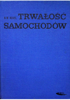 Trwałość samochodów - R.W Kugel - książka  wyd. 1965