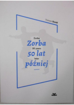 Zorba 50 lat później - Tomasz Zaród - książka  wyd. 2015