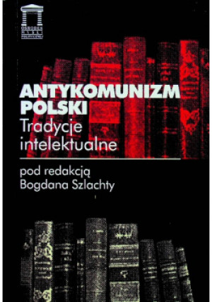 Antykomunizm Polski - Henryk Głębocki - książka historyczna wyd. 2000