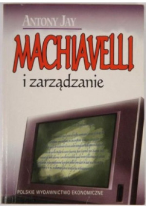Machiavelli i zarządzanie - Antony Jay - książka  wyd. 1996