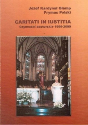 Caritati in Iustitia Czynności pasterskie 1996 2000 - Józef Glemp - książka  wyd. 2002
