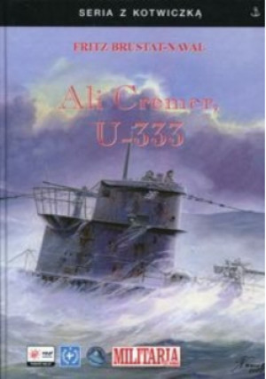 Ali Cremer U - 333 - Fritz Brustat-Naval - książka historyczna wyd. 2005